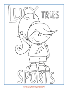 A blank coloring page with a picture of Lucy and the words "Lucy Tries Sports."